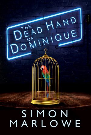 Simon Marlowe - The Dead Hand of Dominique: The Mason Made Trilogy Book 1