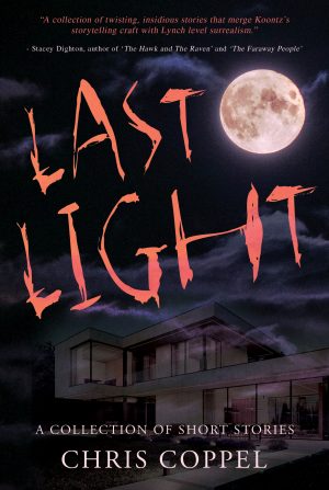 Chris Coppel - Last Light: A Collection of Short Stories