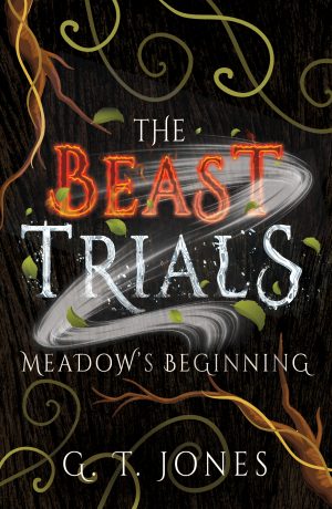 G. T. Jones - The Beast Trials: Meadow's Beginning