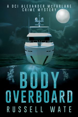 Russell Wate - Body Overboard (DCI McFarlane, #4)