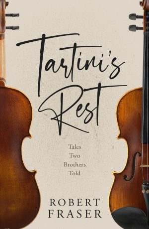 Robert Fraser - Tartini's Rest: Tales Two Brothers Told